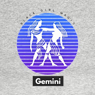 Gemini Black Girl Magic (Zodiac sign) T-Shirt